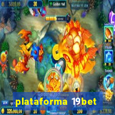 plataforma 19bet