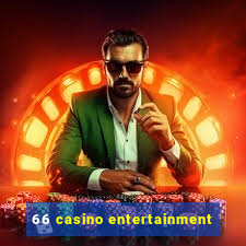 66 casino entertainment