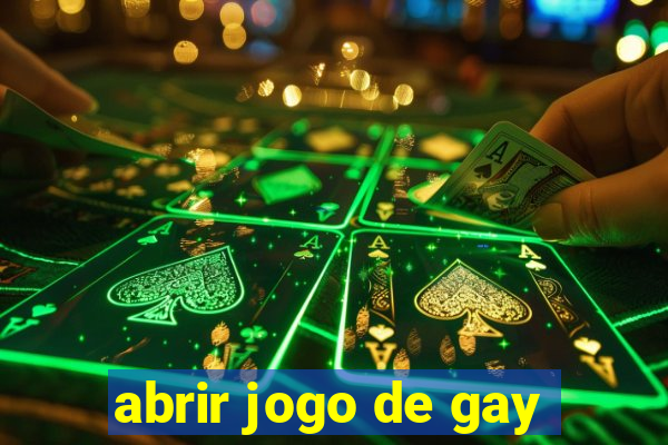 abrir jogo de gay