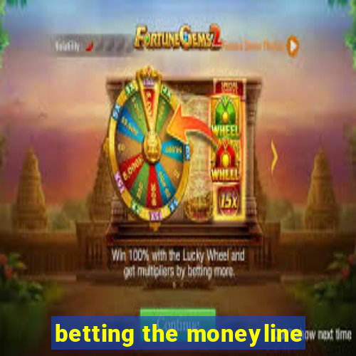 betting the moneyline