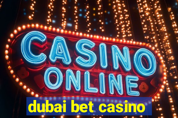 dubai bet casino