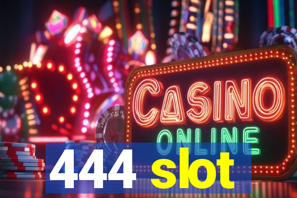 444 slot