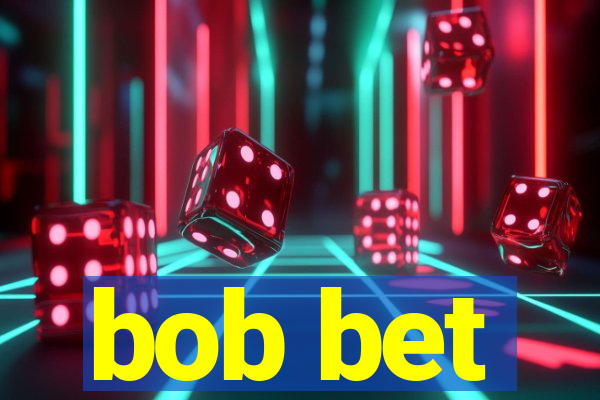 bob bet