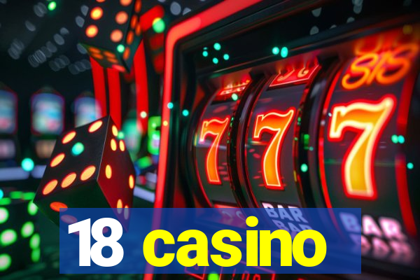 18 casino