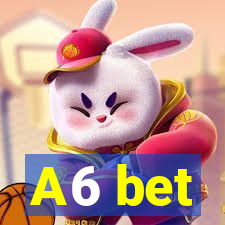 A6 bet