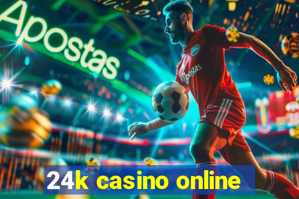 24k casino online