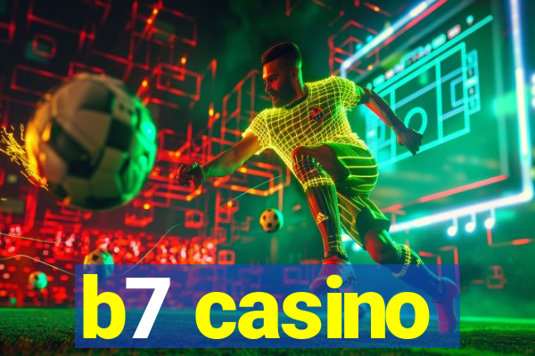 b7 casino