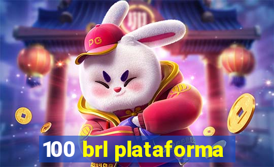 100 brl plataforma