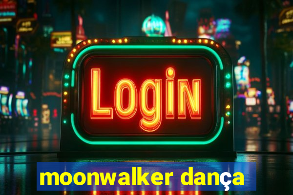 moonwalker dança