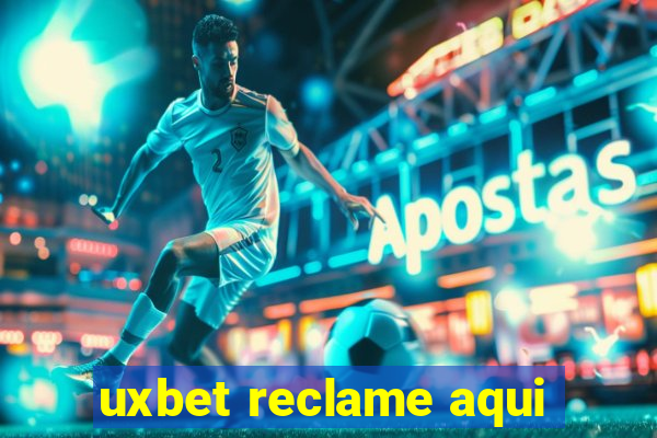 uxbet reclame aqui