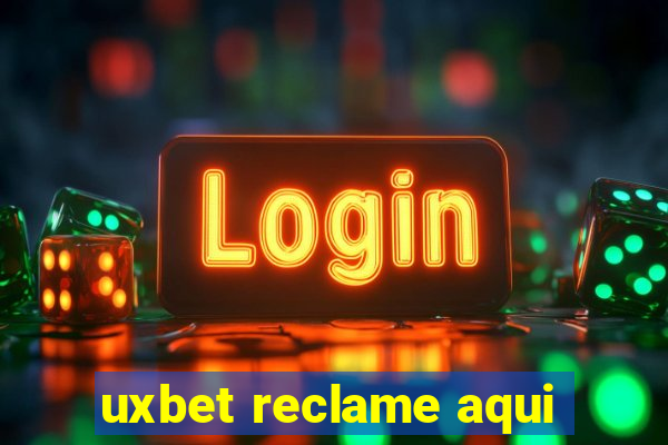 uxbet reclame aqui