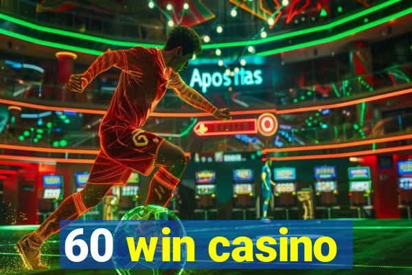 60 win casino