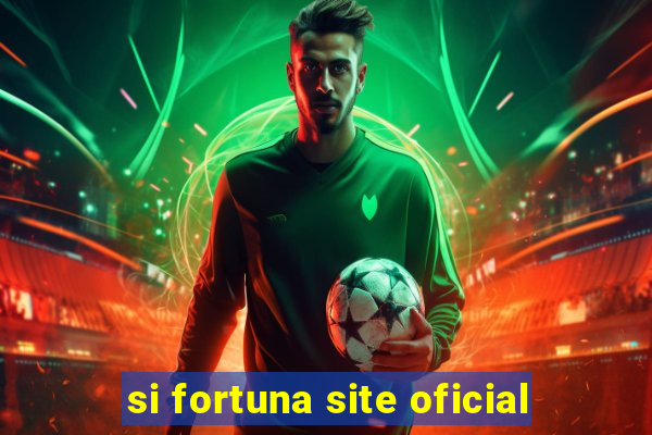 si fortuna site oficial