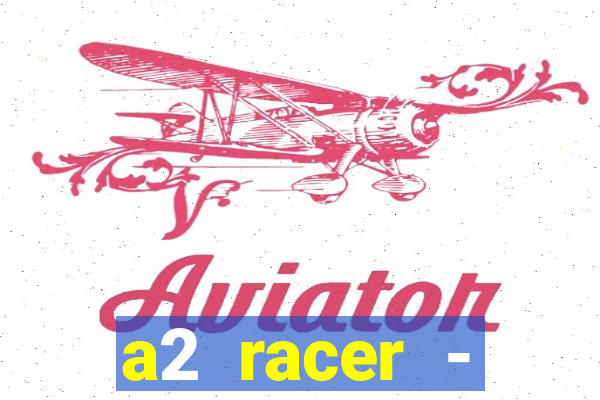 a2 racer - riscando o asfalto filme completo dublado