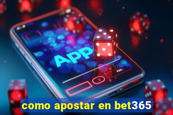 como apostar en bet365