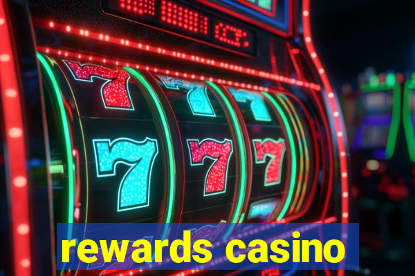 rewards casino