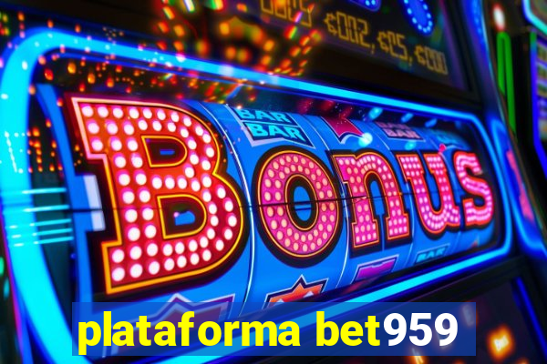 plataforma bet959