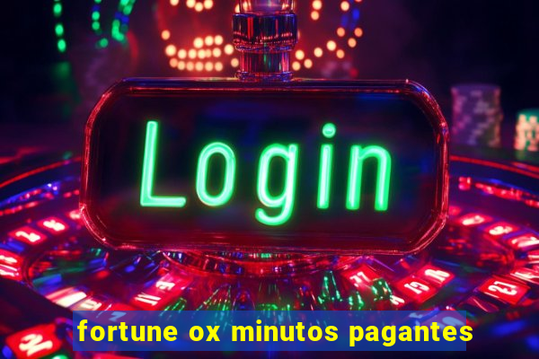 fortune ox minutos pagantes