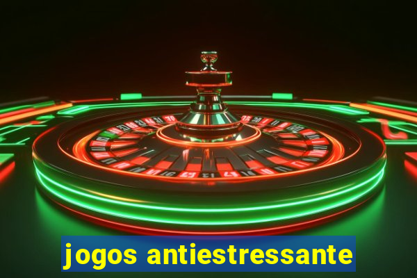 jogos antiestressante