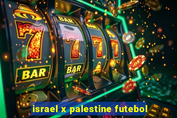 israel x palestine futebol