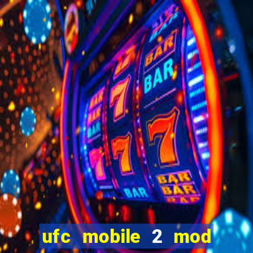 ufc mobile 2 mod apk unlimited money and gems