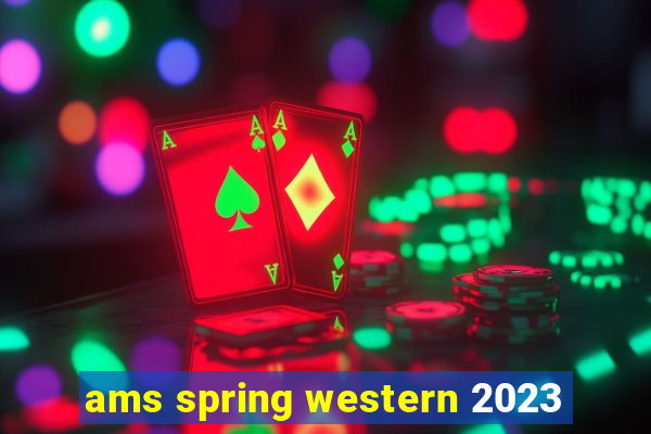 ams spring western 2023