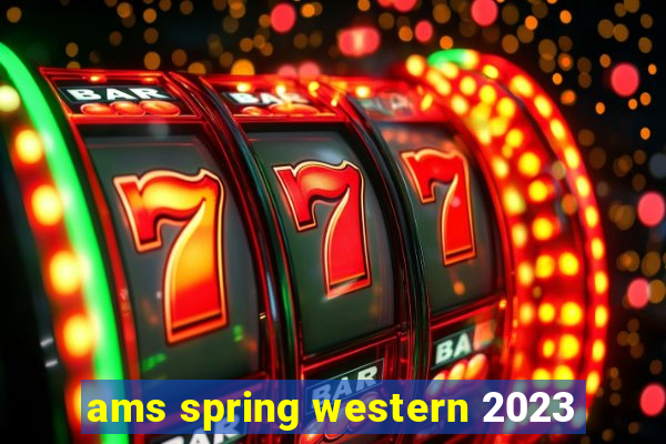 ams spring western 2023