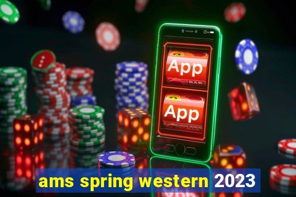 ams spring western 2023