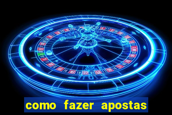 como fazer apostas online em jogos de futebol