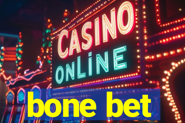 bone bet