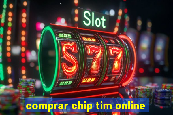 comprar chip tim online