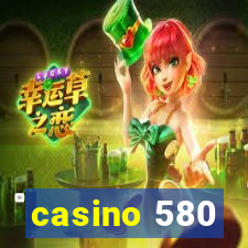 casino 580