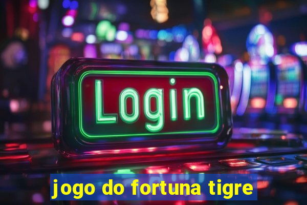 jogo do fortuna tigre