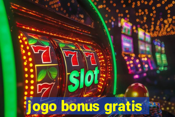 jogo bonus gratis