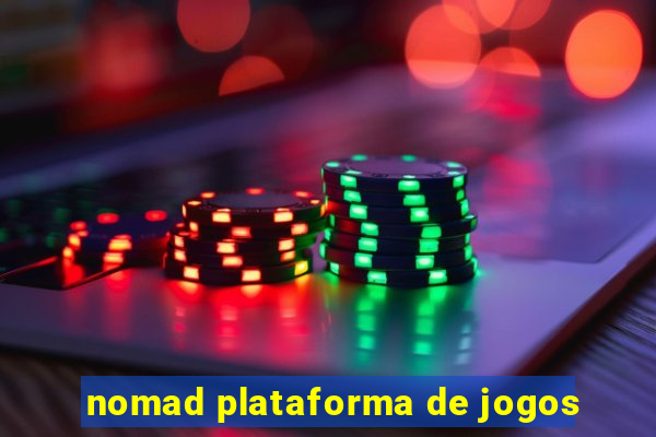 nomad plataforma de jogos