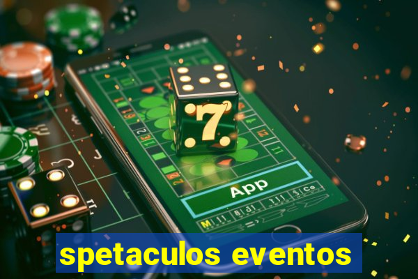 spetaculos eventos