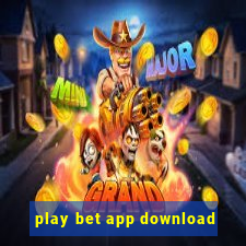 play bet app download