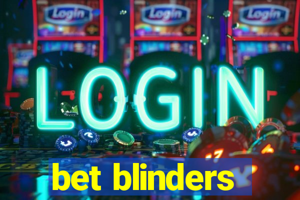 bet blinders