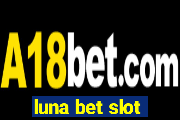 luna bet slot