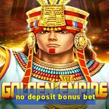 no deposit bonus bet