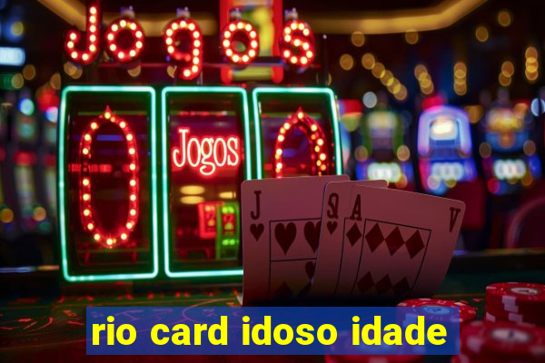 rio card idoso idade