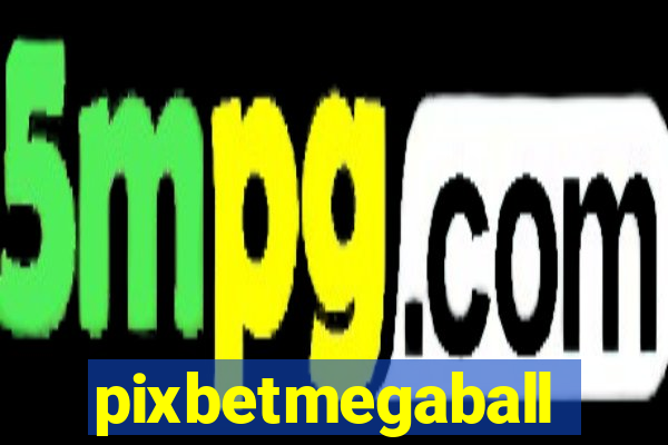 pixbetmegaball