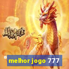 melhor jogo 777