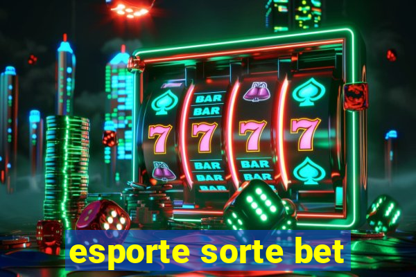 esporte sorte bet