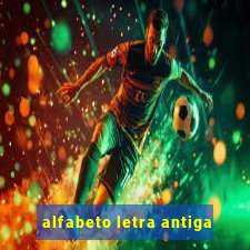 alfabeto letra antiga