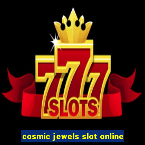 cosmic jewels slot online