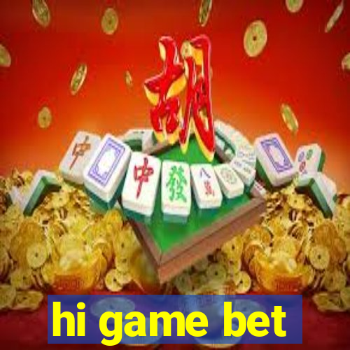 hi game bet