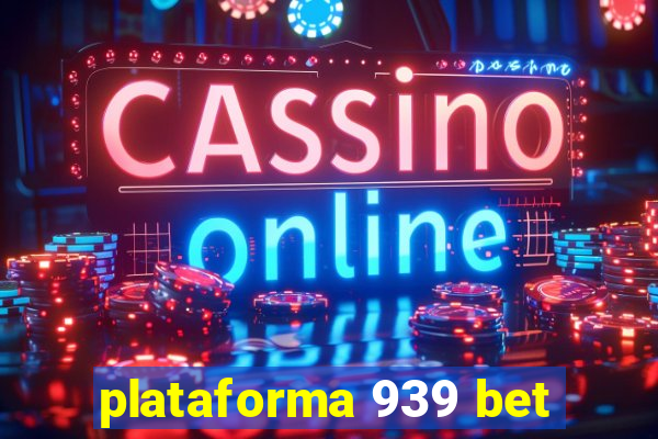 plataforma 939 bet