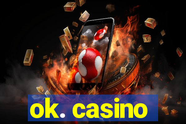 ok. casino