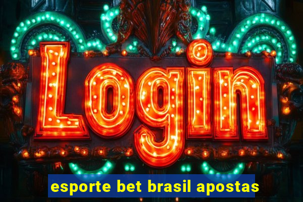 esporte bet brasil apostas